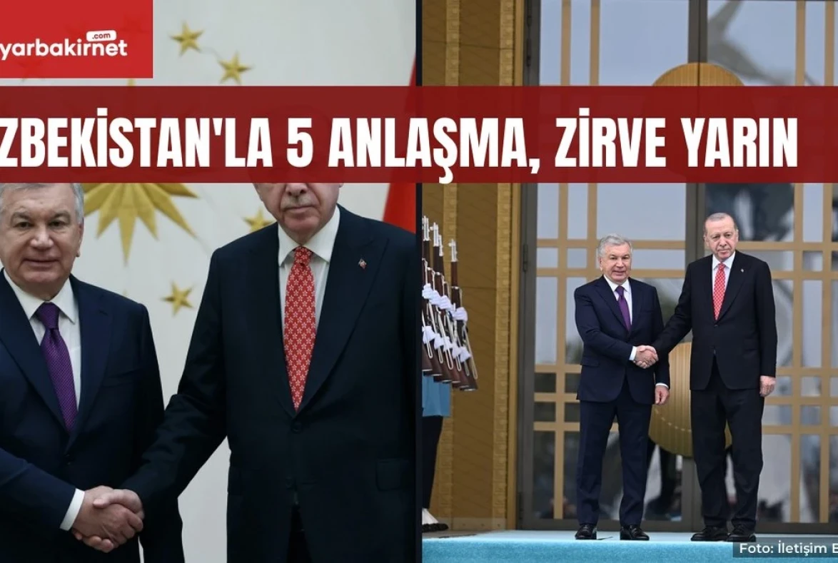 Özbekistan'la 5 anlaşma, zirve yarın