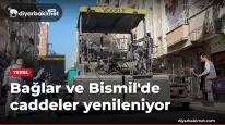 Bağlar ve Bismil'de caddeler yenileniyor