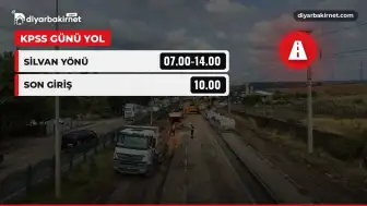 KPSS günü Seyrantepe'de Silvan yönü 07.00-14.00 arası açık