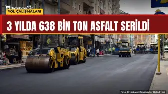 3 yılda 638 bin ton asfalt serildi