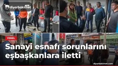 Sanayi esnafı sorunlarını eşbaşkanlara iletti