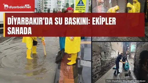 Diyarbakır'da su baskını: Ekipler sahada