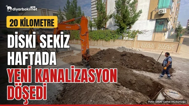 DİSKİ 8 haftada 20 km kanalizasyon döşedi