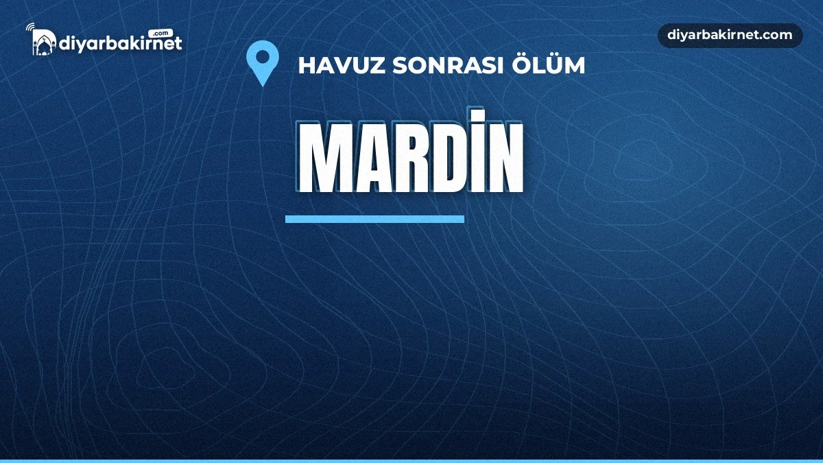 Mardin'de havuzdan çıkan kadın hayatını kaybetti
